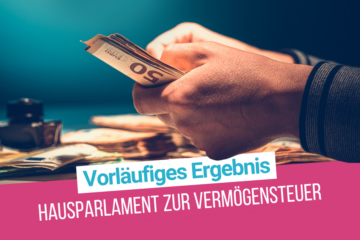 Bild zum Blog-Post Vorläufiges Ergebnis: Hausparlament zur Vermögensteuer für Überreiche